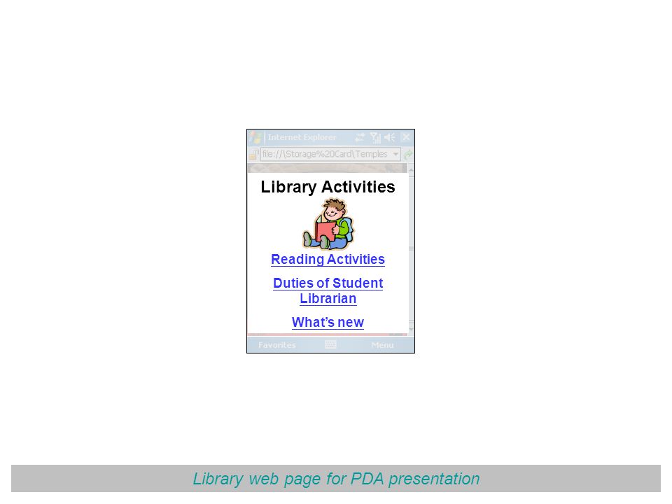 Library web page for PDA presentation Library Activities Reading Activities Duties of Student Librarian What’s new