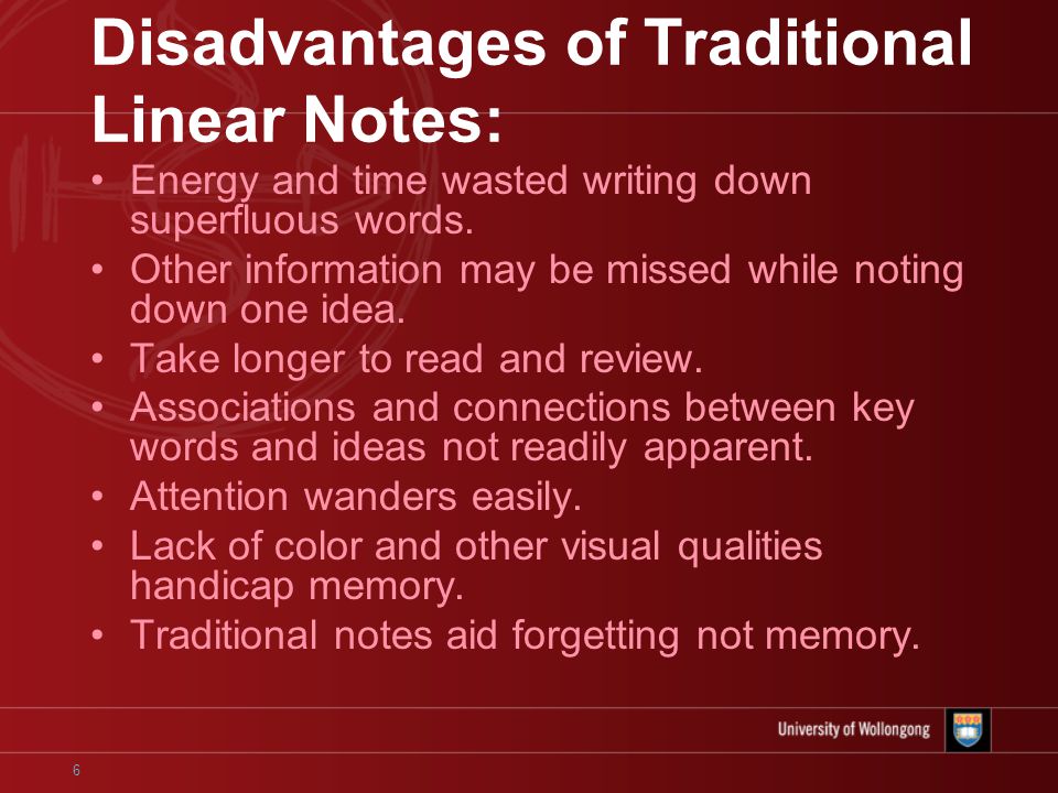 6 Disadvantages of Traditional Linear Notes: Energy and time wasted writing down superfluous words.