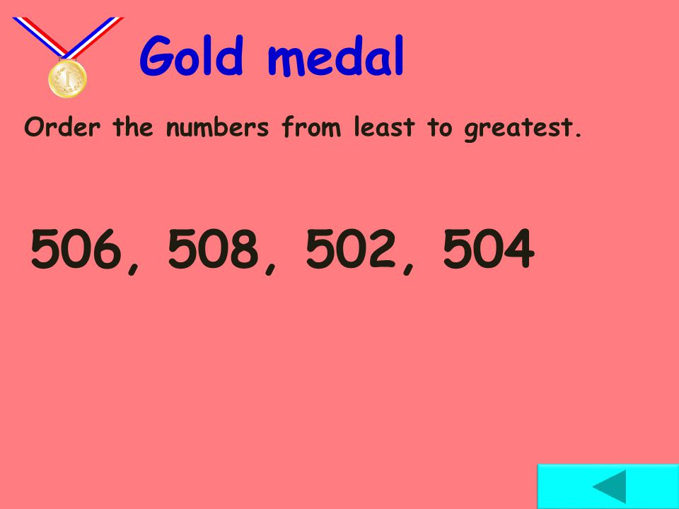 Order the numbers from least to greatest. Silver medal 567, 578, 599, 500, 501