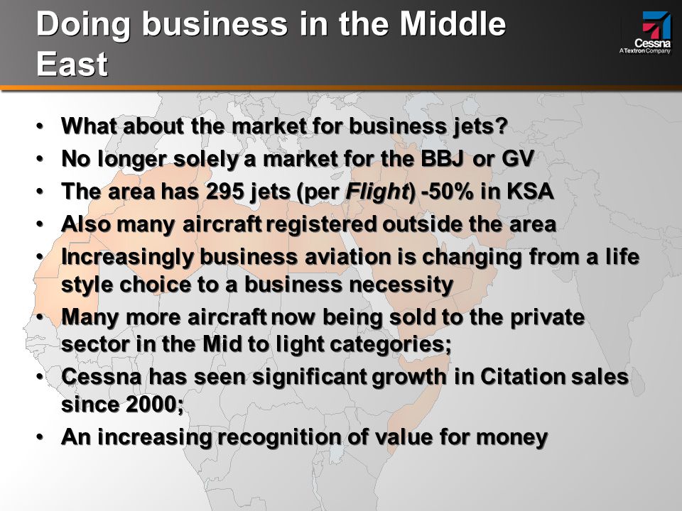 Doing business in the Middle East What about the market for business jets.
