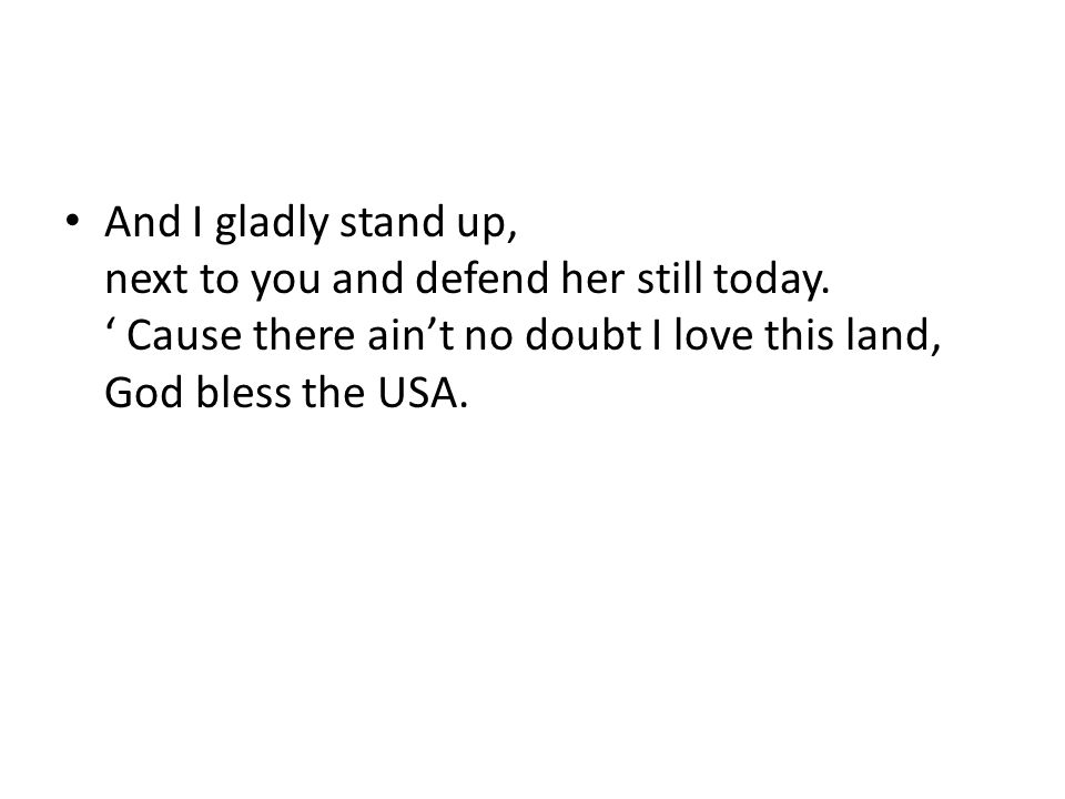 And I gladly stand up, next to you and defend her still today.