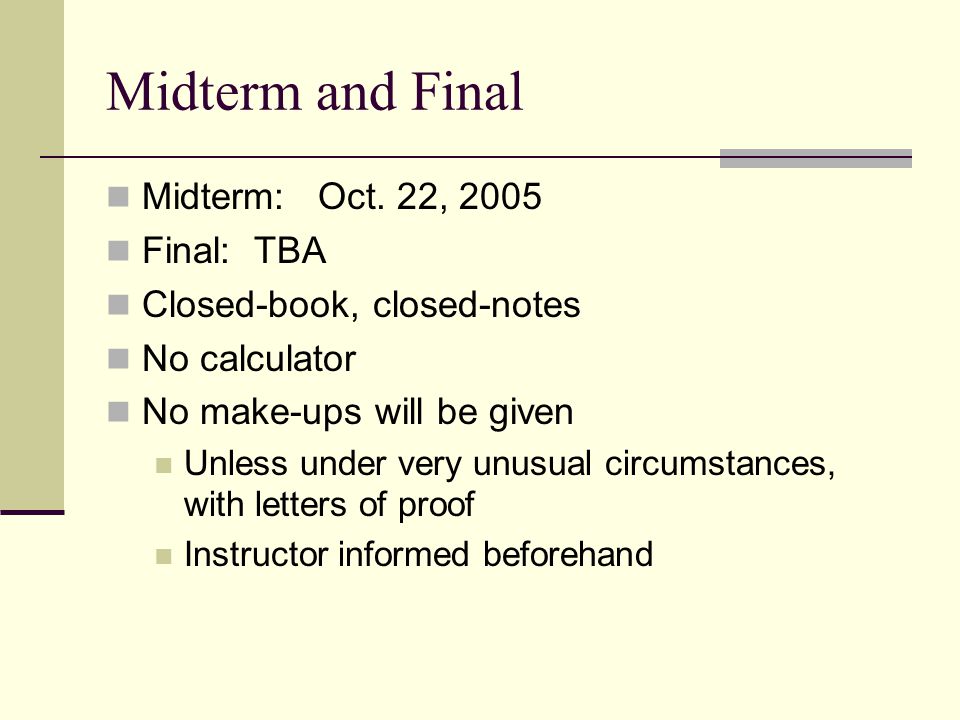 Midterm and Final Midterm: Oct.