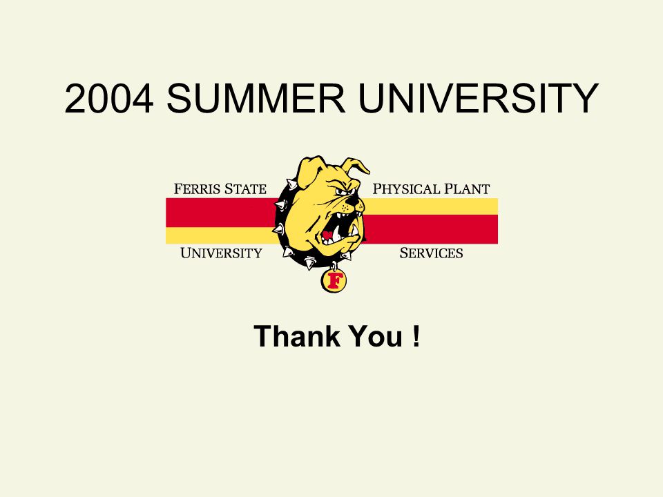 2004 SUMMER UNIVERSITY Thank You !