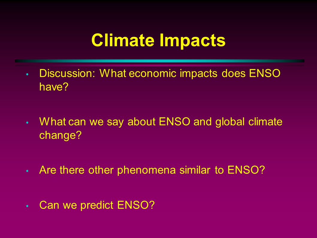 Climate Impacts Discussion: What economic impacts does ENSO have.