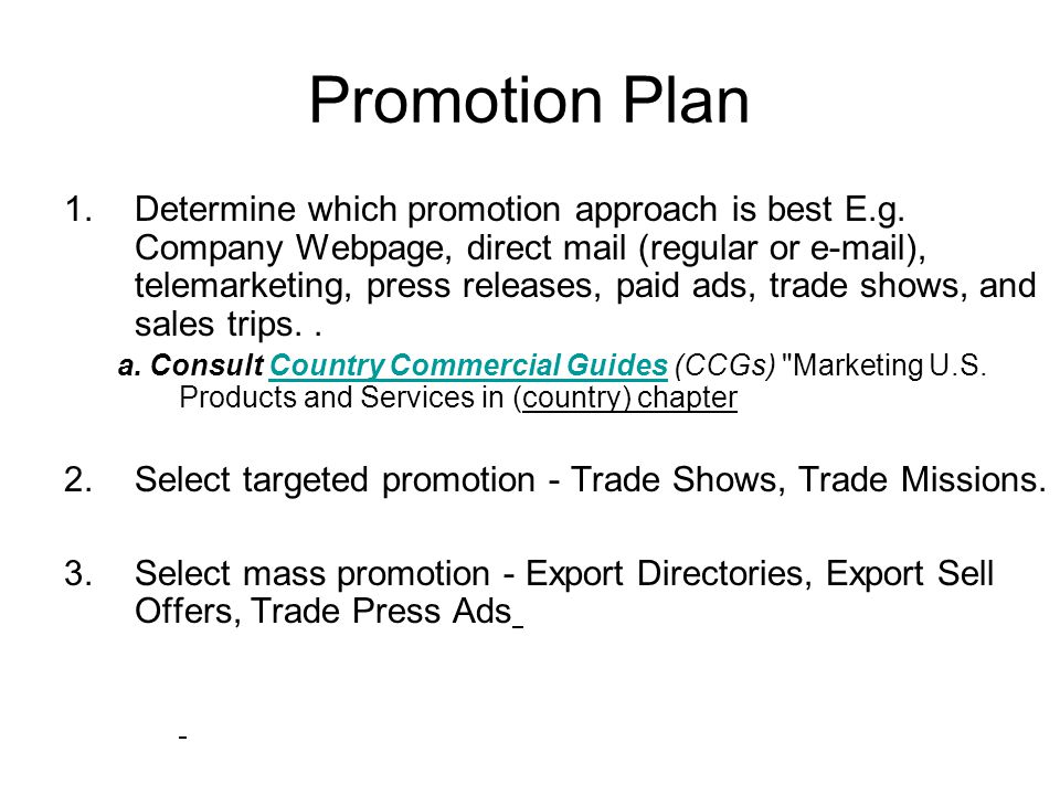 Promotion Plan 1.Determine which promotion approach is best E.g.