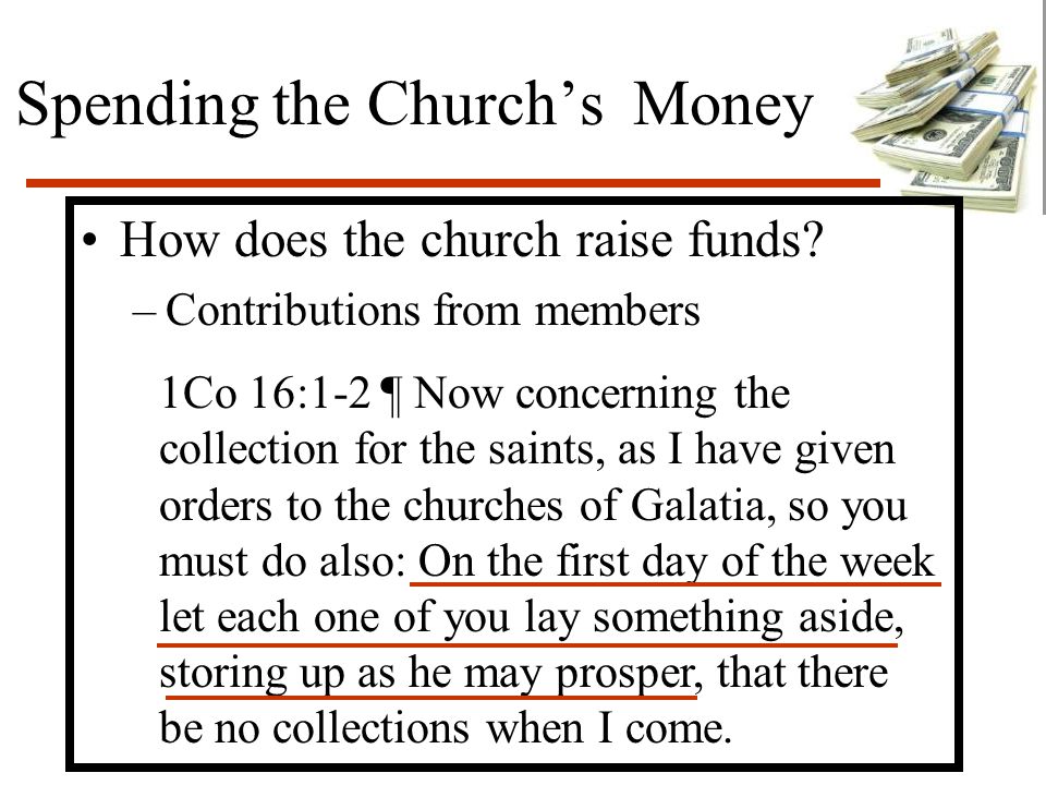 Spending the Church’s Money How does the church raise funds.