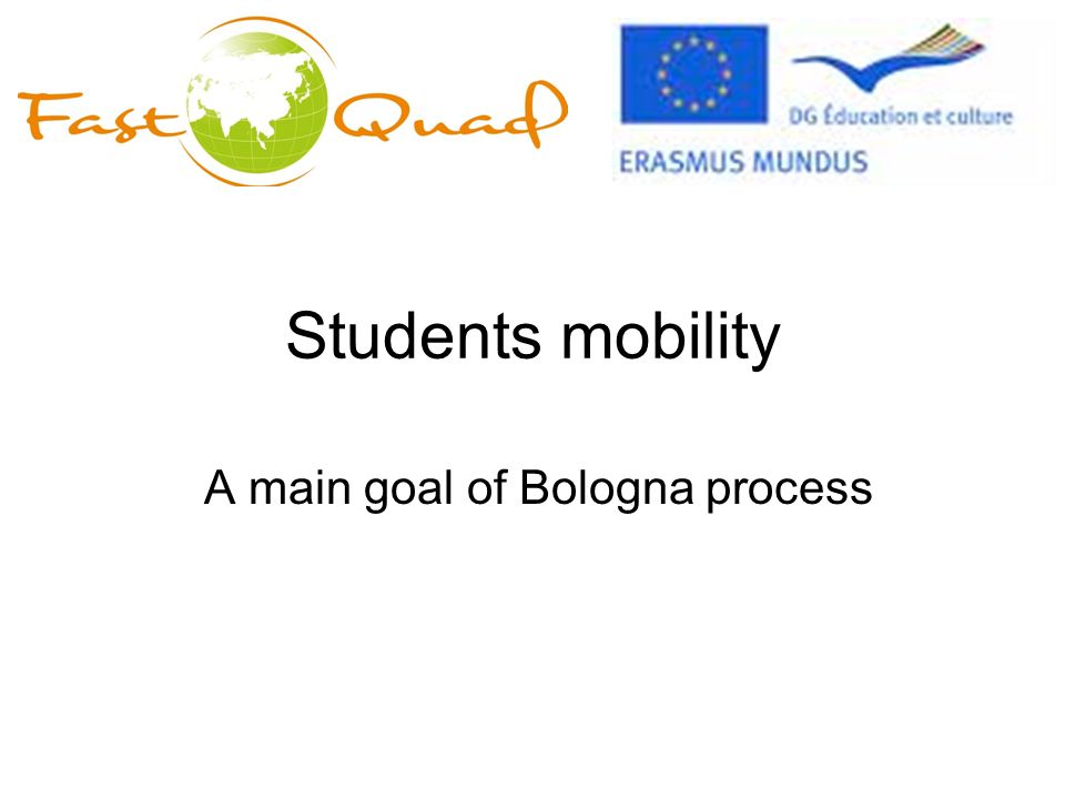 Students mobility A main goal of Bologna process