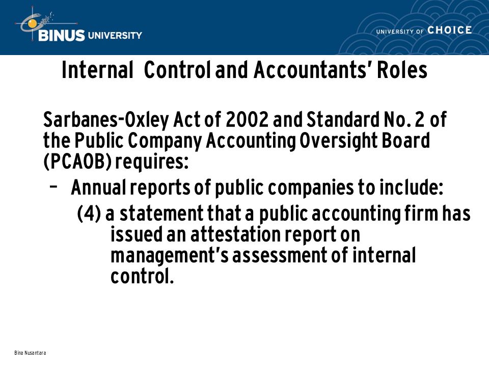 Bina Nusantara Internal Control and Accountants’ Roles Sarbanes-Oxley Act of 2002 and Standard No.