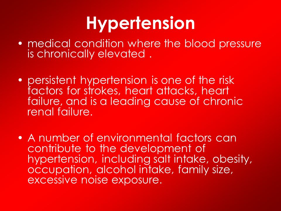 Hypertension medical condition where the blood pressure is chronically elevated.