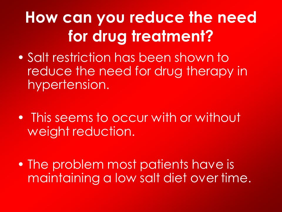 How can you reduce the need for drug treatment.