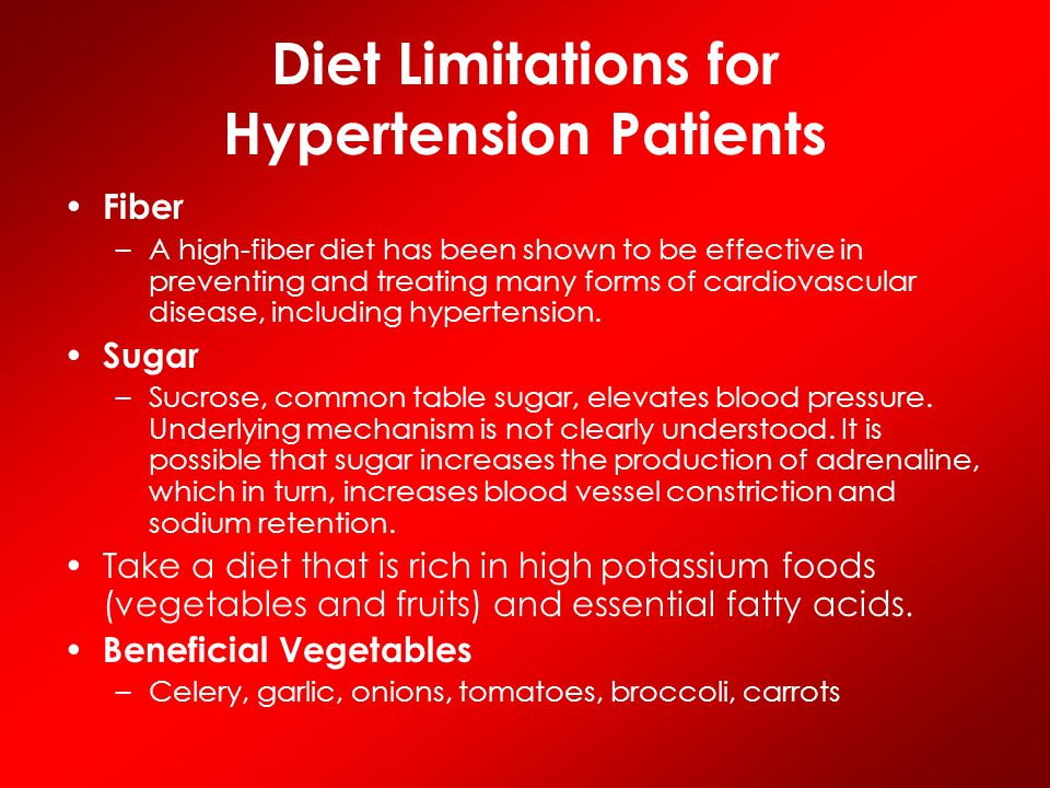 Diet Limitations for Hypertension Patients Fiber –A high-fiber diet has been shown to be effective in preventing and treating many forms of cardiovascular disease, including hypertension.