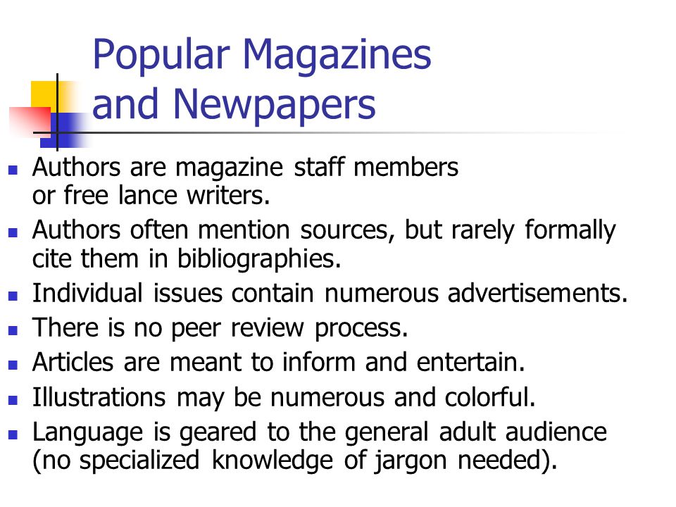 Types of Periodicals: Scholarly Journals Articles must go through a peer-review or refereed process.