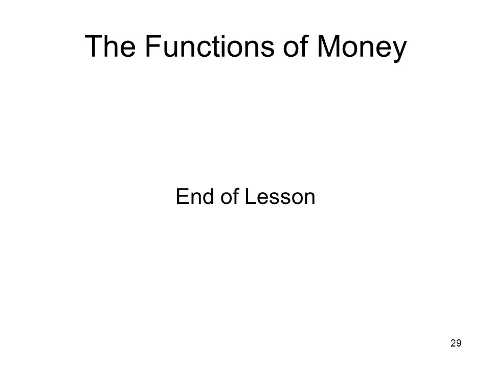 29 The Functions of Money End of Lesson
