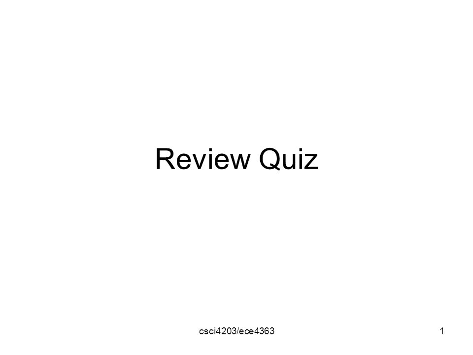 csci4203/ece43631 Review Quiz