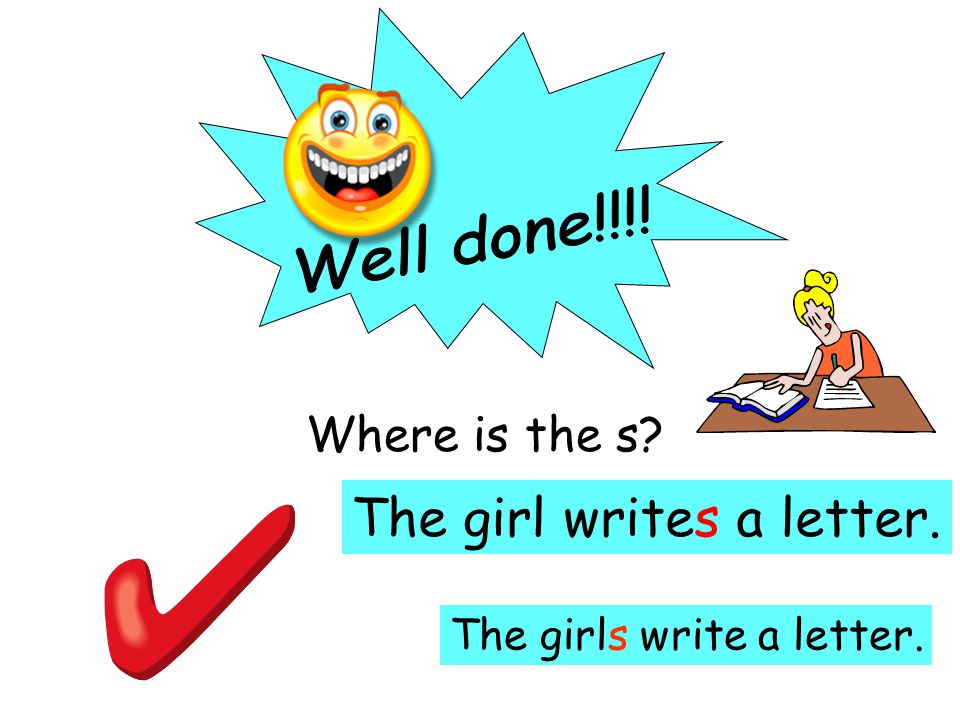 Where is the s The girl writes a letter. The girls write a letter.