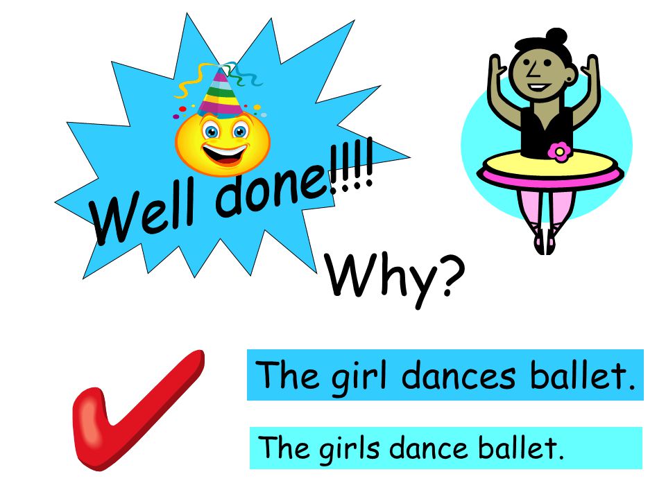 Why The girl dances ballet. The girls dance ballet.