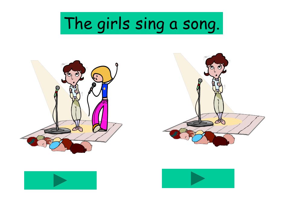 The girls sing a song.