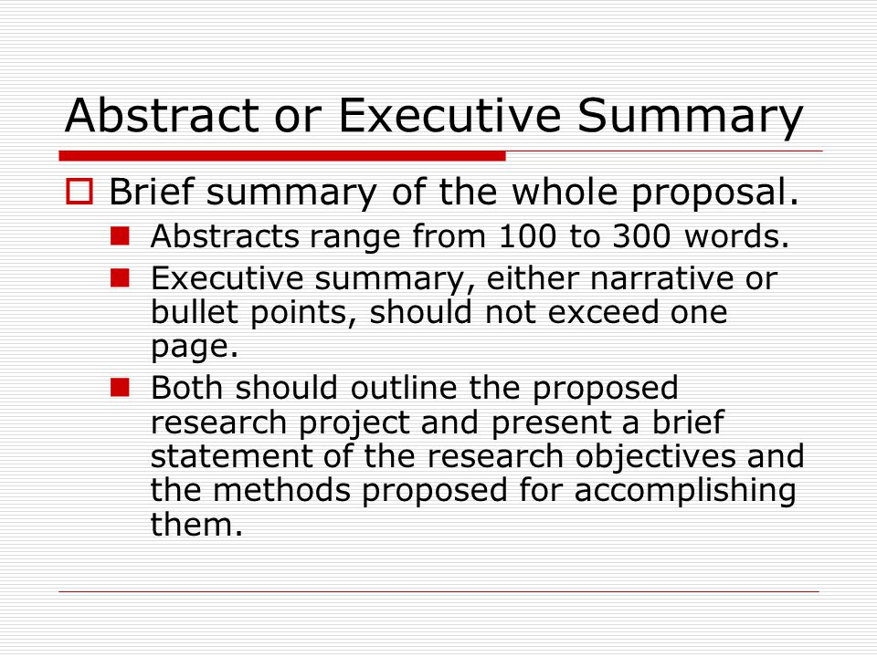 Abstract or Executive Summary  Brief summary of the whole proposal.