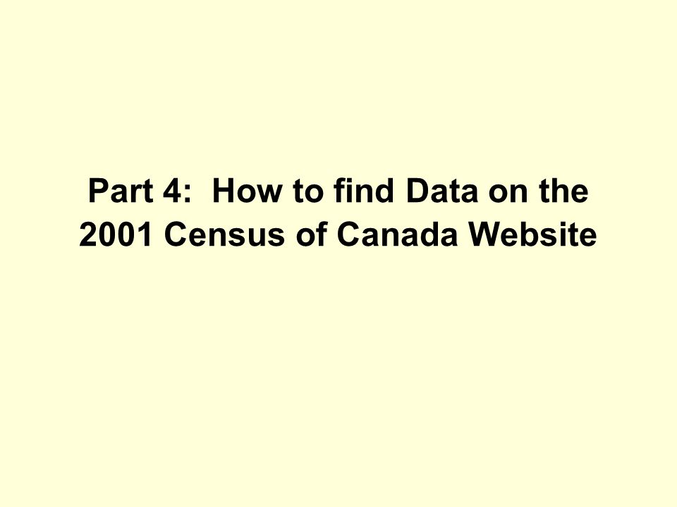 Part 4: How to find Data on the 2001 Census of Canada Website
