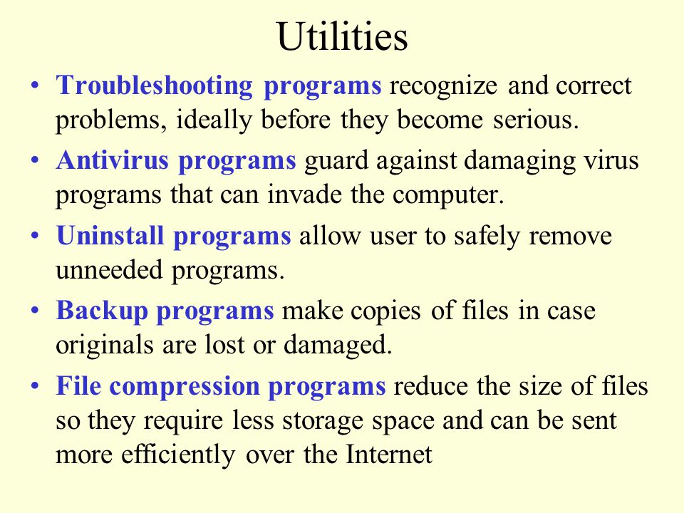 Utilities Troubleshooting programs recognize and correct problems, ideally before they become serious.