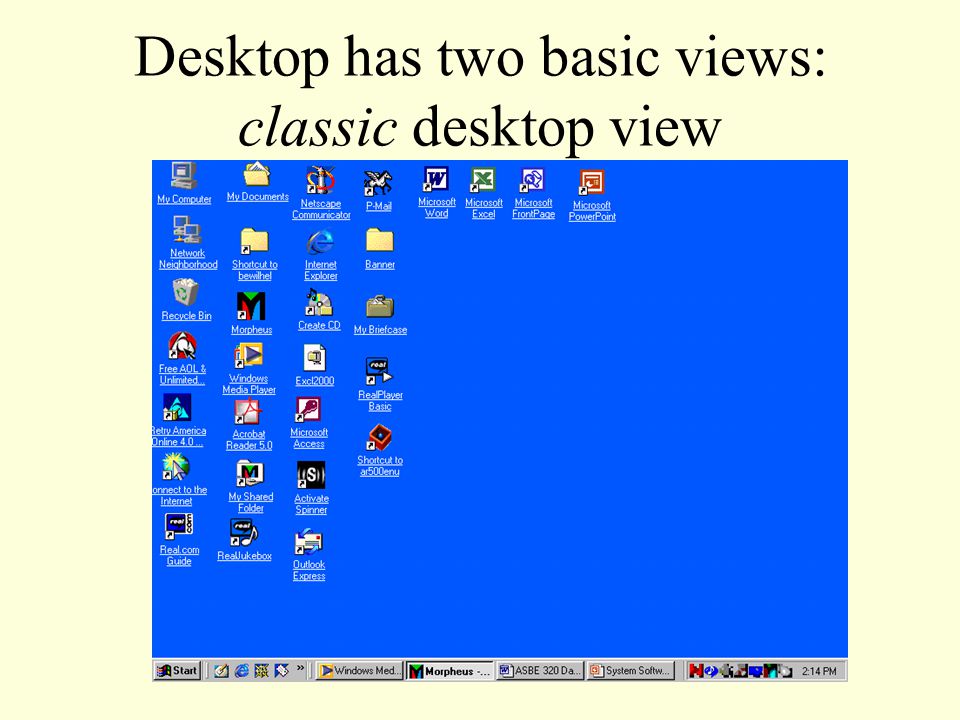Desktop has two basic views: classic desktop view