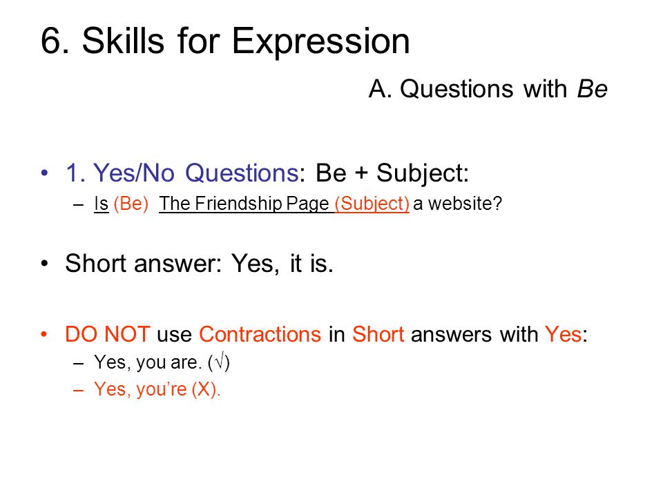 6. Skills for Expression A. Questions with Be 1.