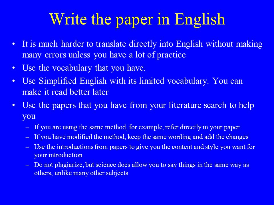 Write the paper in English It is much harder to translate directly into English without making many errors unless you have a lot of practice Use the vocabulary that you have.