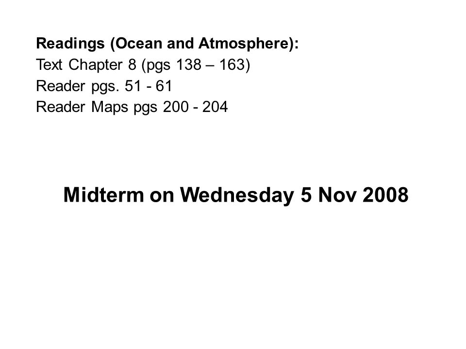 Readings (Ocean and Atmosphere): Text Chapter 8 (pgs 138 – 163) Reader pgs.
