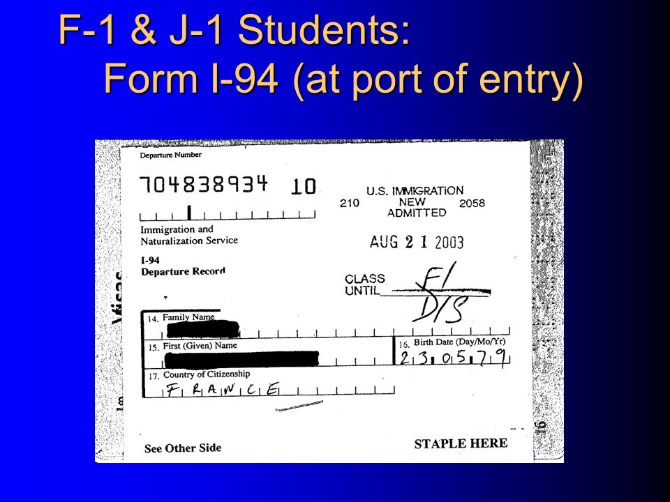 F-1 & J-1 Students: Form I-94 (at port of entry)