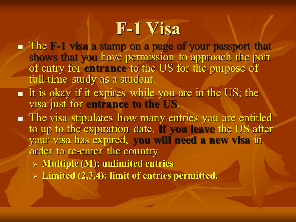 F-1 Visa The F-1 visa a stamp on a page of your passport that shows that you have permission to approach the port of entry for entrance to the US for the purpose of full-time study as a student.