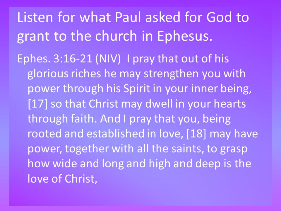 Listen for what Paul asked for God to grant to the church in Ephesus.
