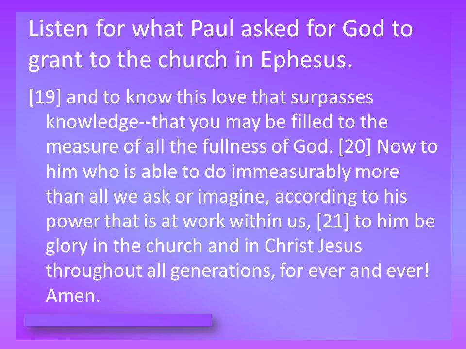 Listen for what Paul asked for God to grant to the church in Ephesus.