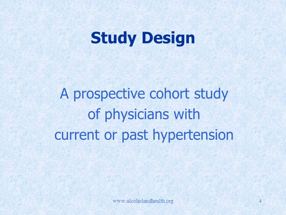 Study Design A prospective cohort study of physicians with current or past hypertension