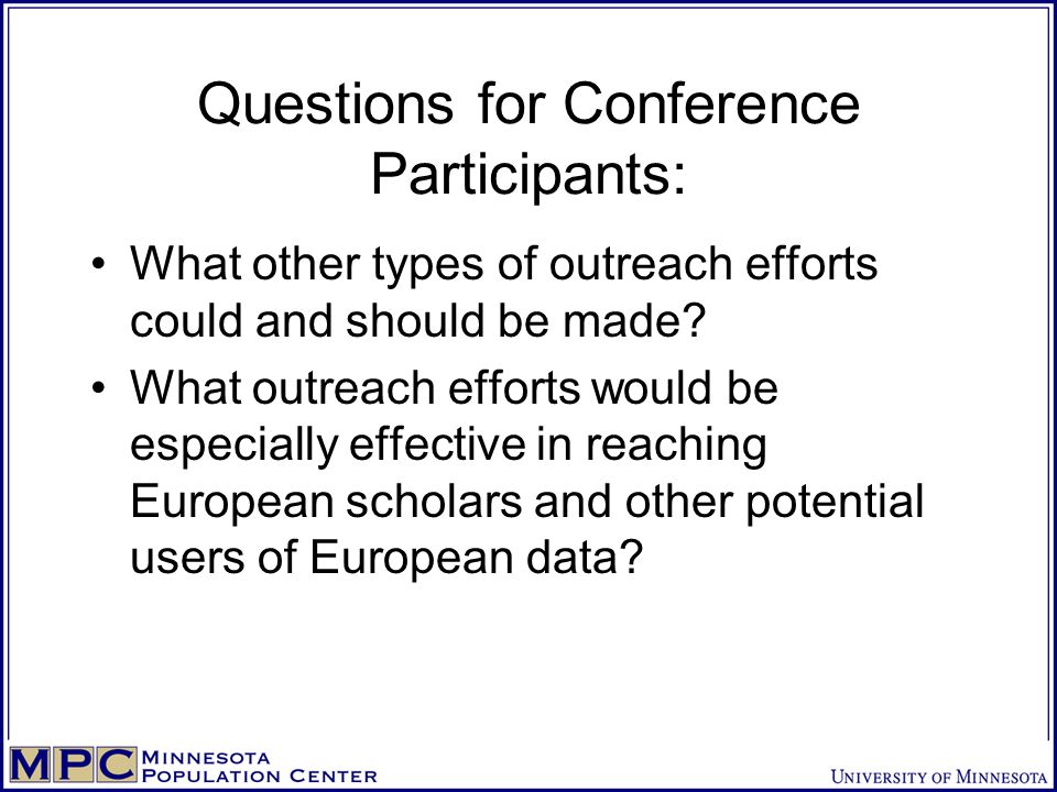 Questions for Conference Participants: What other types of outreach efforts could and should be made.