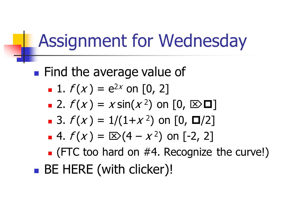 Assignment for Wednesday Find the average value of 1.