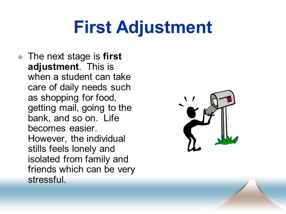 First Adjustment  The next stage is first adjustment.