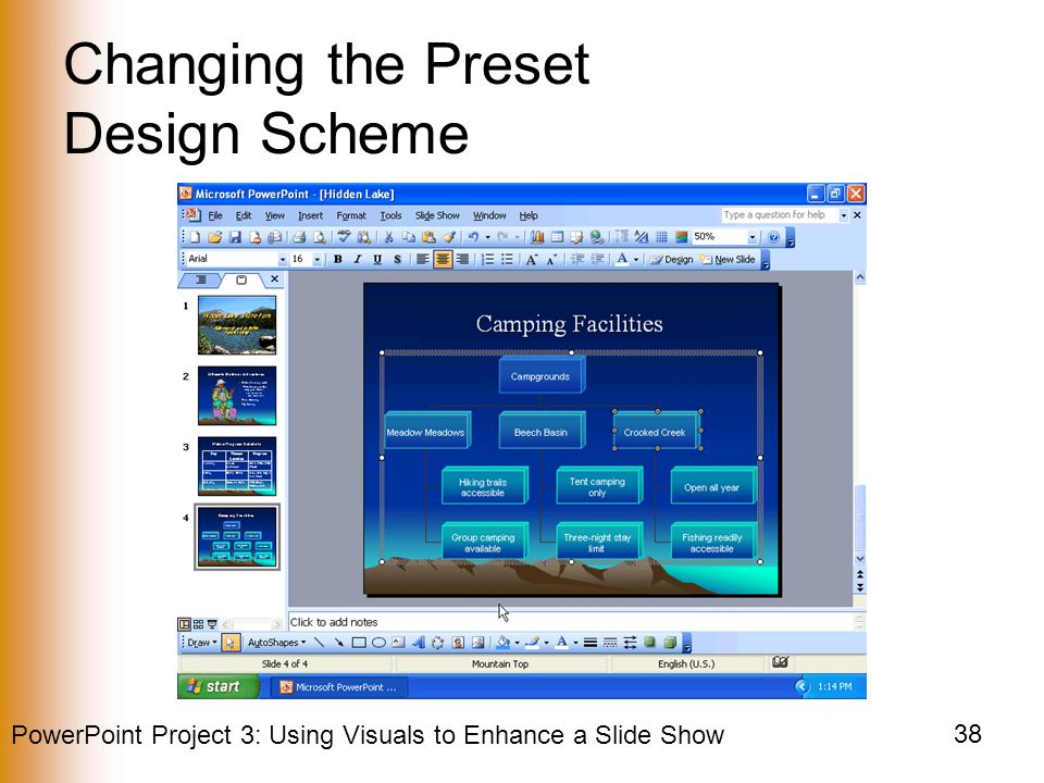 PowerPoint Project 3: Using Visuals to Enhance a Slide Show 38 Changing the Preset Design Scheme