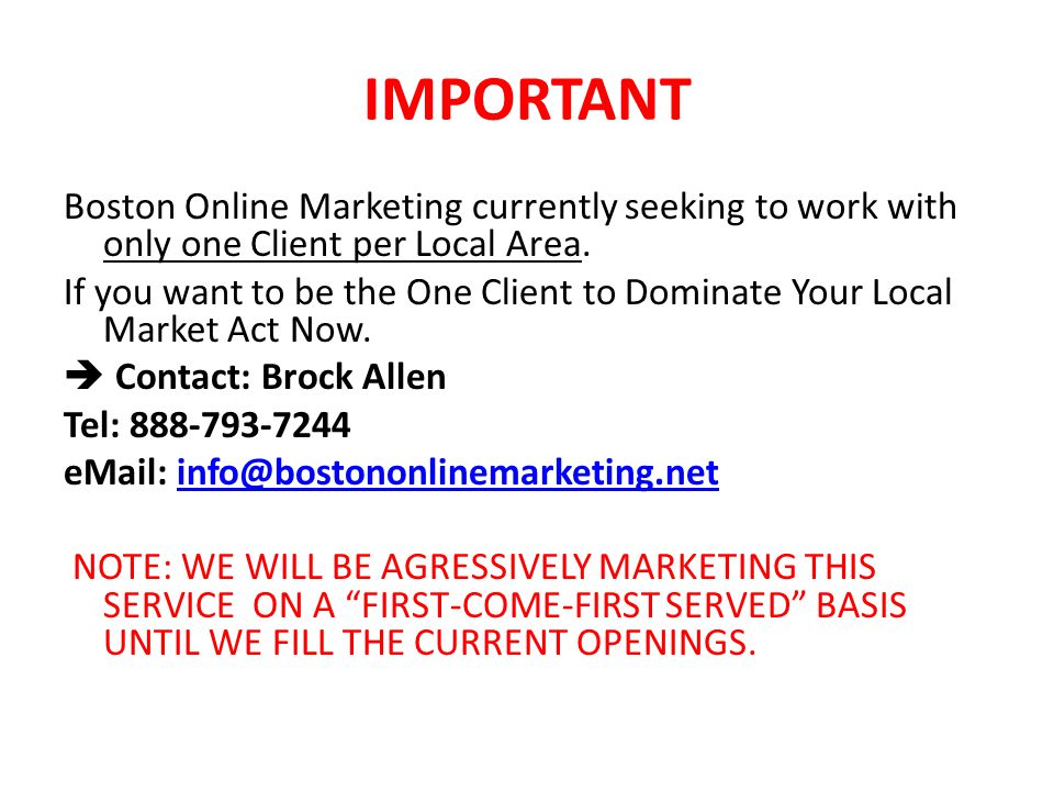 IMPORTANT Boston Online Marketing currently seeking to work with only one Client per Local Area.