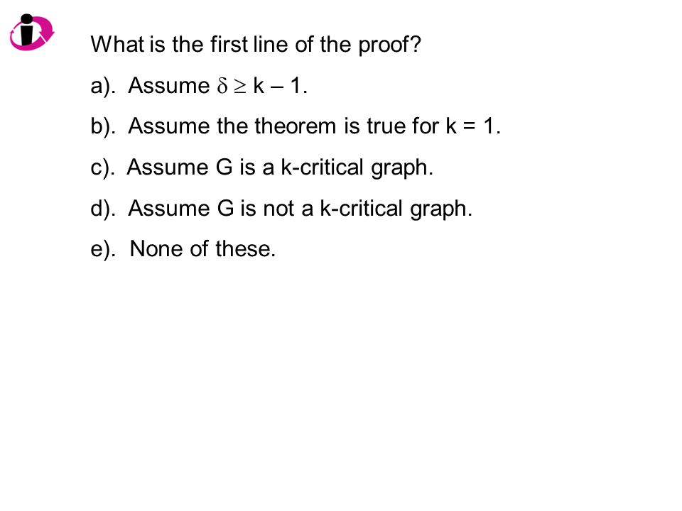 What is the first line of the proof. a). Assume   k – 1.