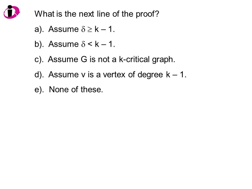 What is the next line of the proof. a). Assume   k – 1.