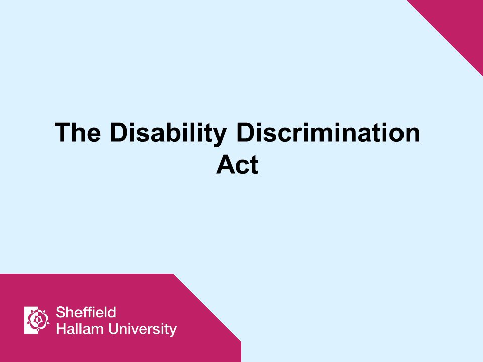 The Disability Discrimination Act