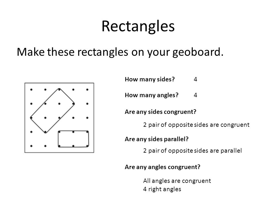 Rectangles Make these rectangles on your geoboard.