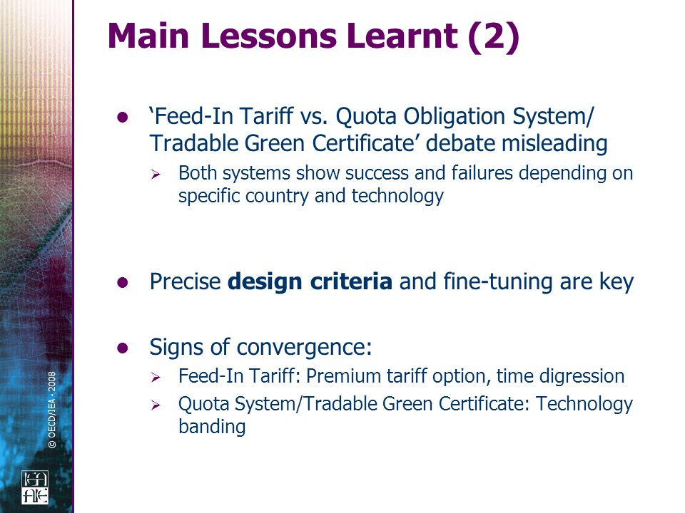 © OECD/IEA Main Lessons Learnt (2) ‘Feed-In Tariff vs.