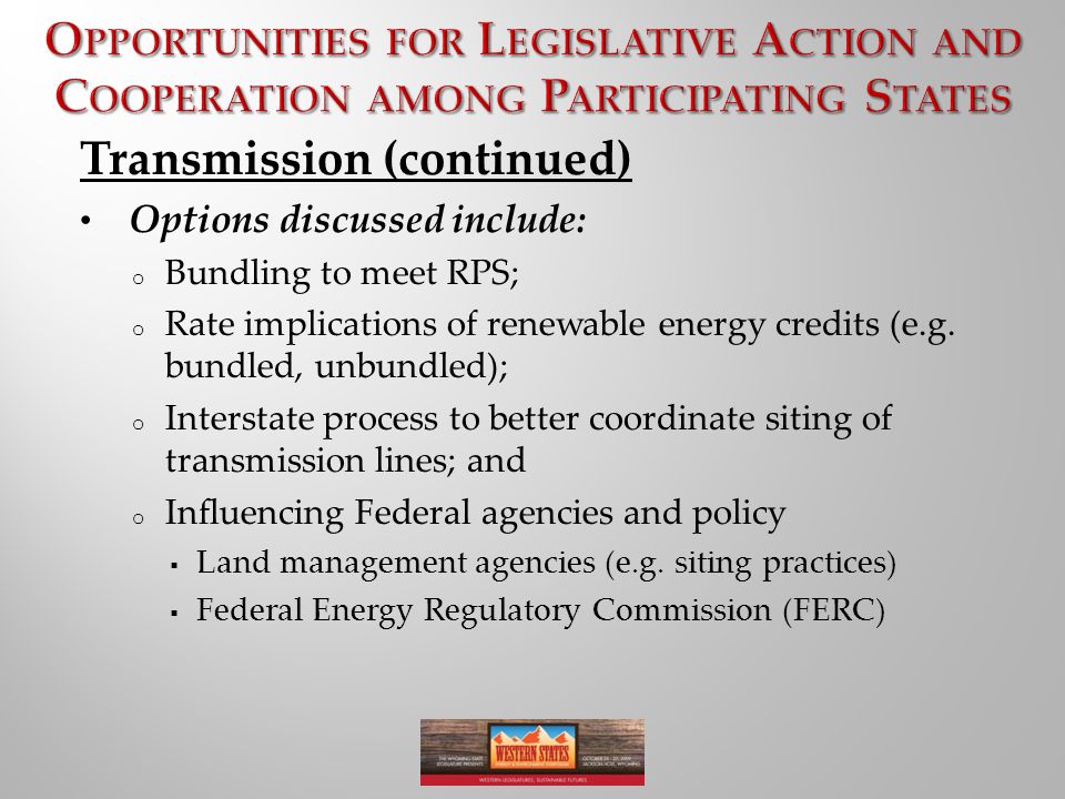 Transmission (continued) Options discussed include: o Bundling to meet RPS; o Rate implications of renewable energy credits (e.g.