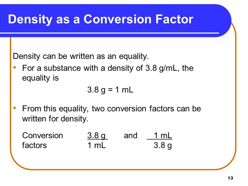 13 Density can be written as an equality.