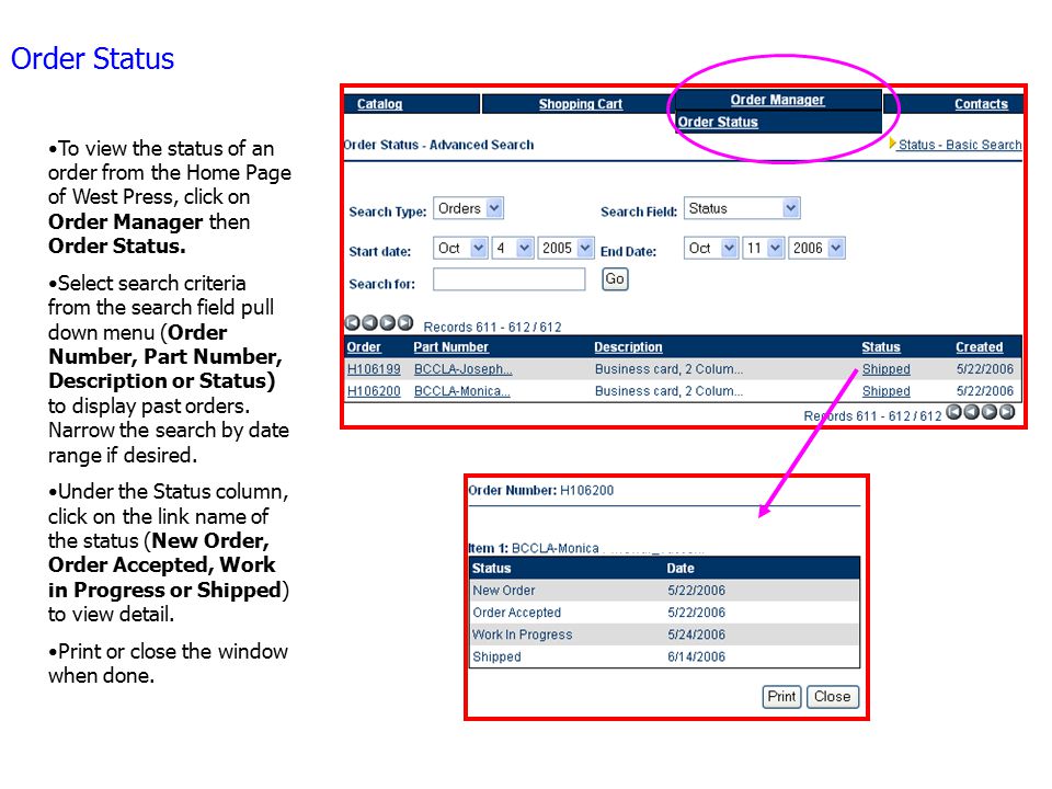 Order Status To view the status of an order from the Home Page of West Press, click on Order Manager then Order Status.