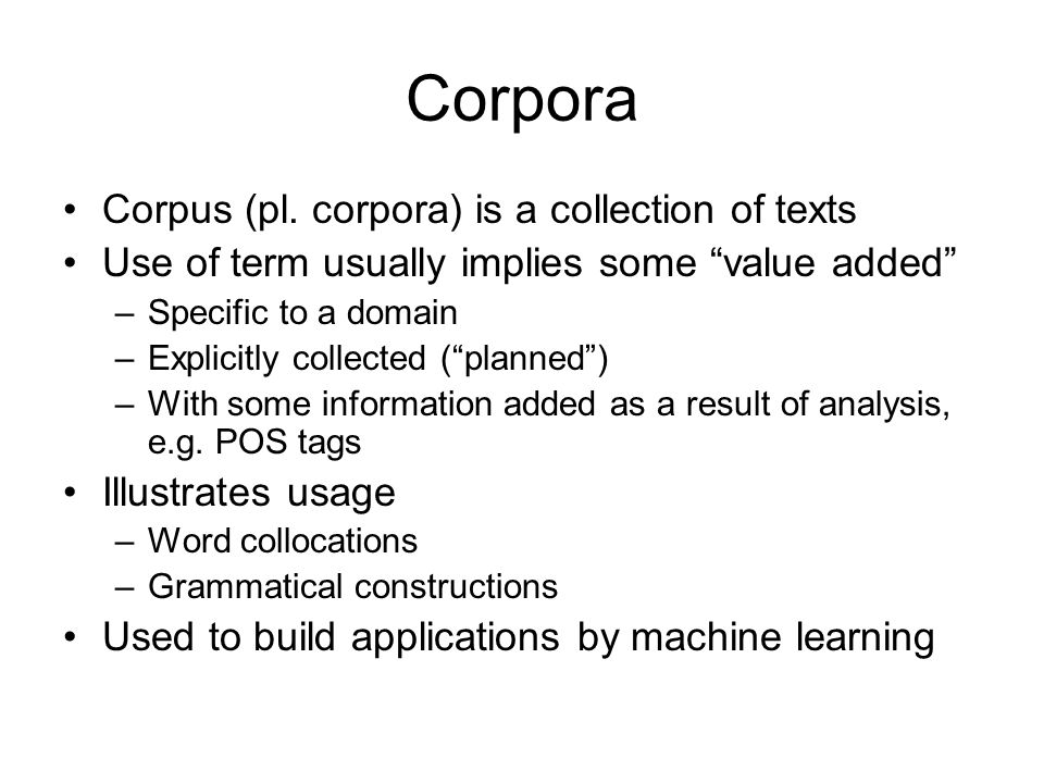 Corpora Corpus (pl.