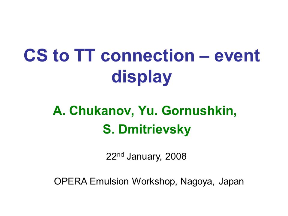 CS to TT connection – event display A. Chukanov, Yu.