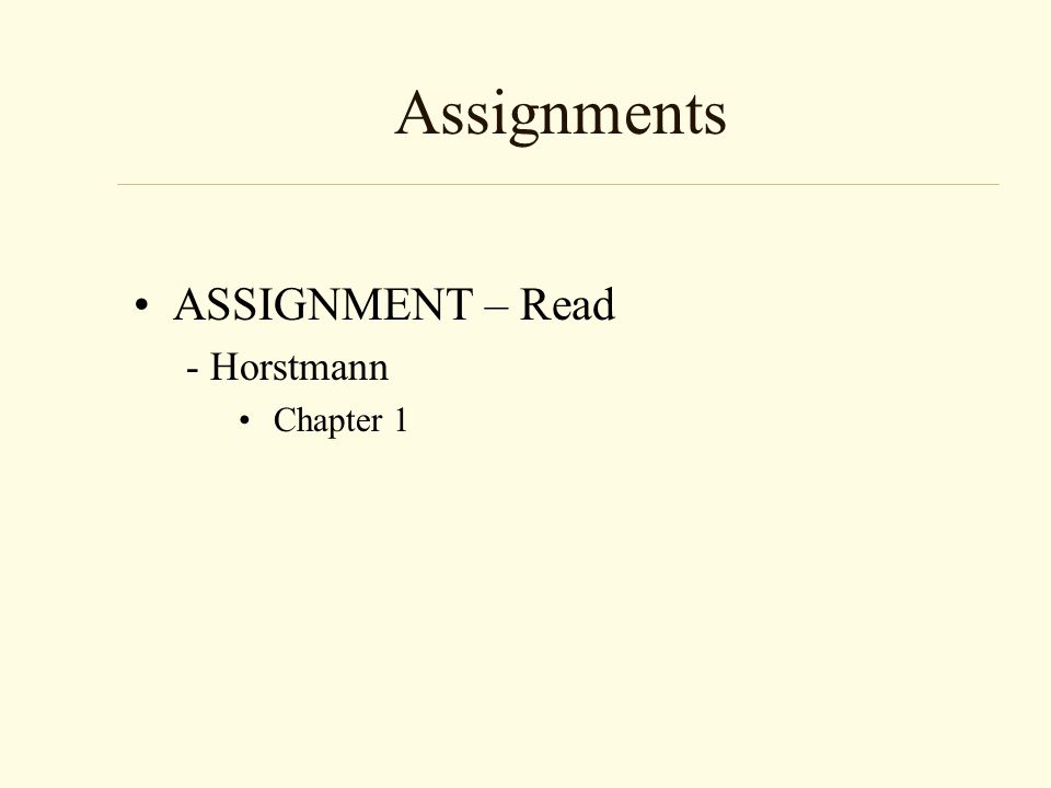 Assignments ASSIGNMENT – Read - Horstmann Chapter 1