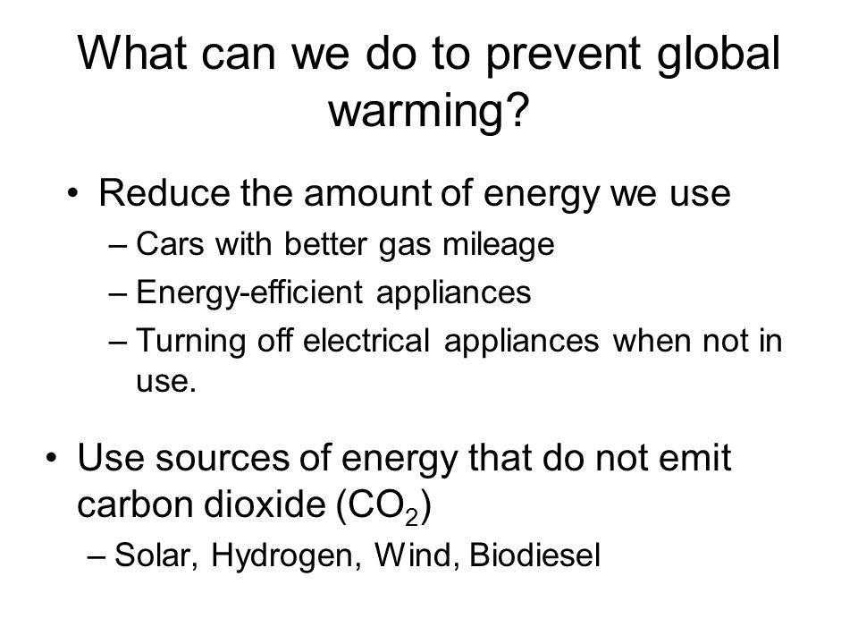 What can we do to prevent global warming.